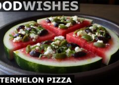 Watermelon Pizza? Check out Food Wishes!