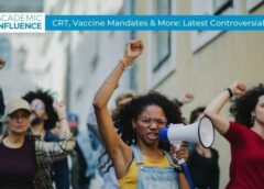 Critical Race Theory, Vaccine Mandates & More–AcademicInfluence.com Provides Resources on the Hottest Controversies