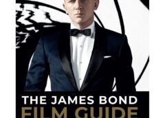 The James Bond Film Guide, From Hero Collector, Is the Definitive Guide to All 25 Bond Films