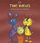 Bernie and Babs vs. the Virus Helps Young Children Understand How Their Body Fights Illnesses